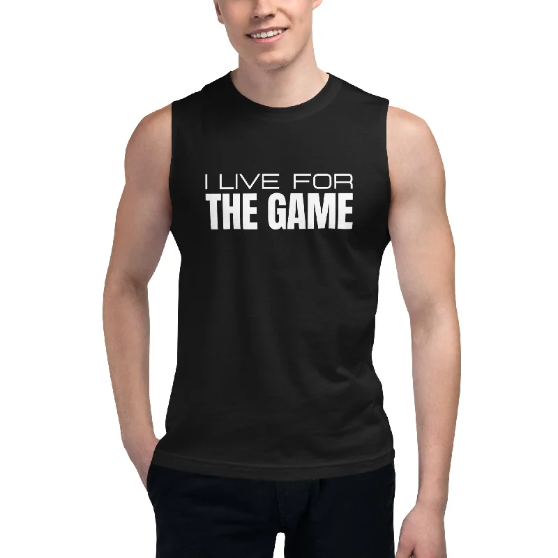 "I Live For The Game" Muscle Shirt